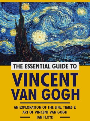 cover image of The Essential Guide to Vincent Van Gogh